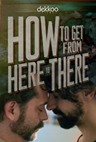 How to Get from Here to There (2019)