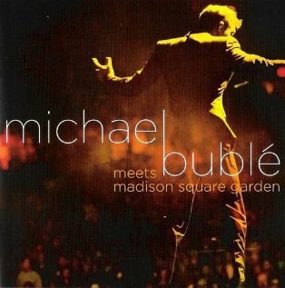 Michael Bublé Meets Madison Square Garden (2010)
